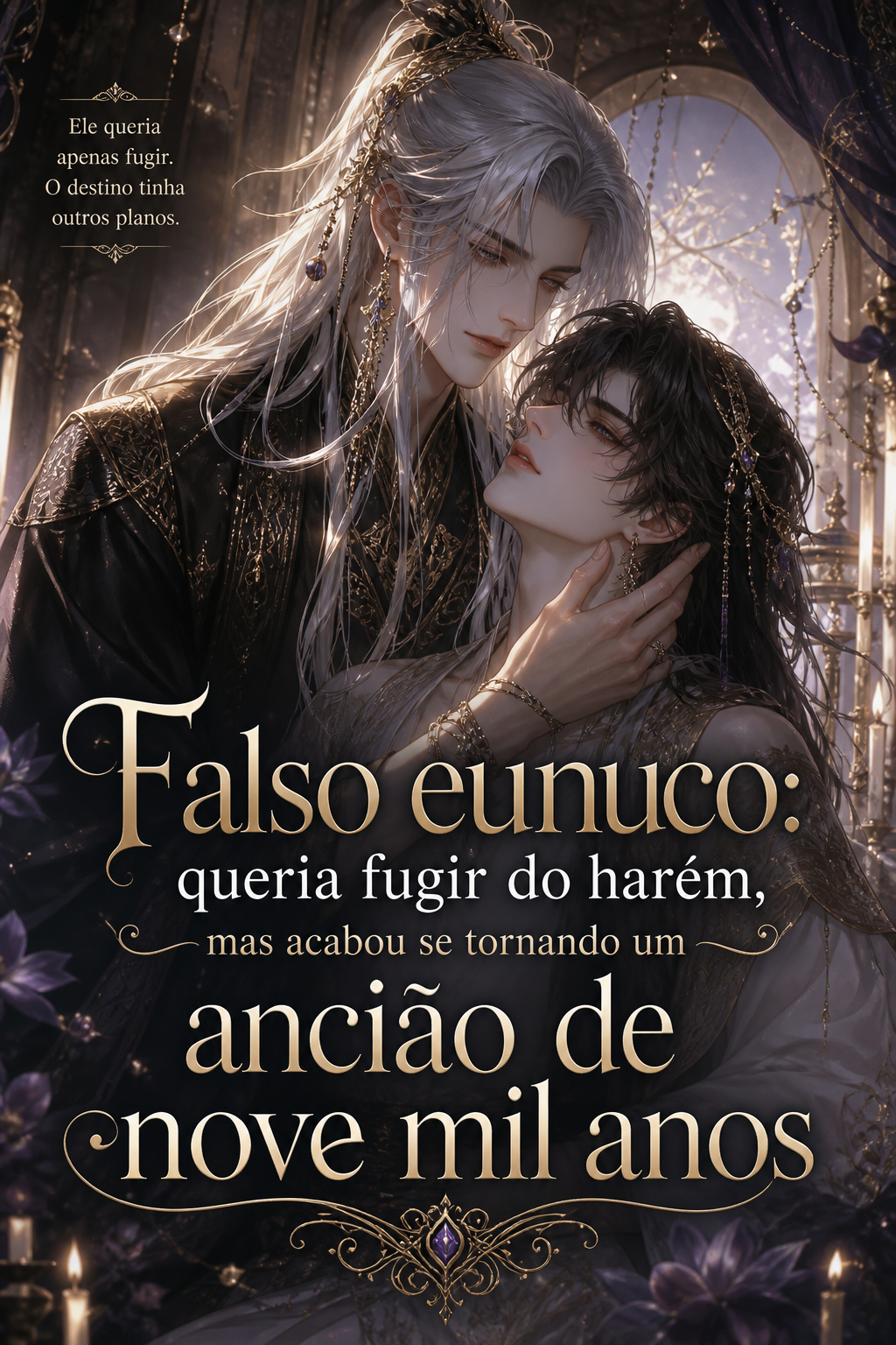 Falso eunuco: queria fugir do harém, mas acabou se tornando um ancião de nove mil anos
